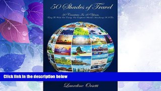 Big Deals  50 Shades of Travel: 50 Countries in 40 Years. Tasting the World; One Country, One