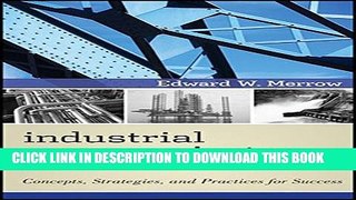 [Read PDF] Industrial Megaprojects: Concepts, Strategies, and Practices for Success Ebook Online