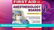EBOOK ONLINE  First Aid for the Anesthesiology Boards (First Aid Specialty Boards)  GET PDF