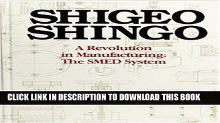 [Read PDF] A Revolution in Manufacturing: The SMED System Download Online