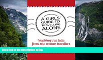 Big Deals  A Girls  Guide to Travelling Alone: Inspiring true tales from solo women travellers