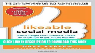 [Read PDF] Likeable Social Media, Revised and Expanded: How to Delight Your Customers, Create an