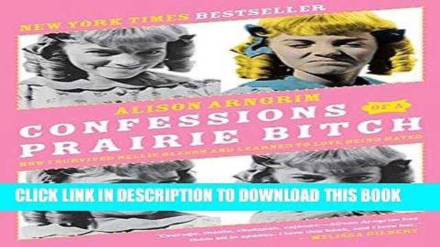 [PDF] Confessions of a Prairie Bitch: How I Survived Nellie Oleson and Learned to Love Being Hated