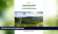 Big Deals  Piedmont - In the land of wines: Discover hidden Italy  Full Read Most Wanted