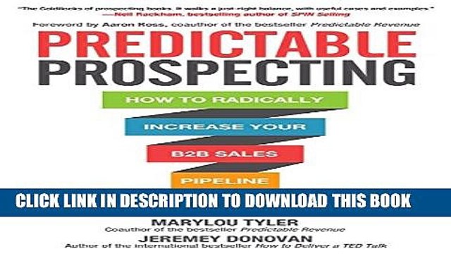[PDF] Predictable Prospecting: How to Radically Increase Your B2B Sales Pipeline Full Online