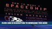 [PDF] How to Make a Spaceship: A Band of Renegades, an Epic Race, and the Birth of Private