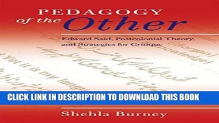 New Book Pedagogy of the Other: Edward Said, Postcolonial Theory, and Strategies for Critique