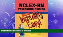 READ  NCLEX-RNÂ® Psychiatric Nursing Made Incredibly Easy! (Incredibly Easy! SeriesÂ®)  BOOK