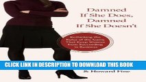 New Book Damned If She Does, Damned If She Doesn t: Rethinking the Rules of the Game That Keep