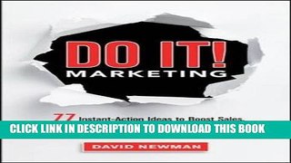 [PDF] Do It! Marketing: 77 Instant-Action Ideas to Boost Sales, Maximize Profits, and Crush Your