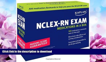 FAVORITE BOOK  Kaplan NCLEX-RN Exam Medications in a Box  BOOK ONLINE