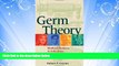 Online eBook Germ Theory: Medical Pioneers in Infectious Diseases