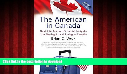 READ THE NEW BOOK The American in Canada: Real-Life Tax and Financial Insights into Moving to and