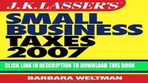 New Book JK Lasser s Small Business Taxes 2007: Your Complete Guide to a Better Bottom Line
