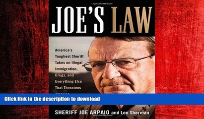 READ THE NEW BOOK Joe s Law: America s Toughest Sheriff Takes on Illegal Immigration, Drugs and