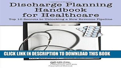 [PDF] Discharge Planning Handbook for Healthcare: Top 10 Secrets to Unlocking a New Revenue