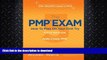 READ BOOK  The PMP Exam: How to Pass on Your First Try, Fifth Edition by Andy Crowe PMP PgMP