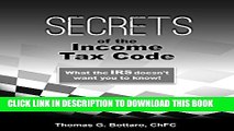 Collection Book Secrets of the Income Tax Code: What IRS Does Not Want You to Know!