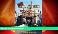 Big Deals  More Seen, Un-Seen Disneyland: An Un-Official, Un-Authorized Look At What You see At