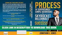 Collection Book PROCESS: 14 Surprisingly Simple Behaviors to Skyrocket Millennials to Success