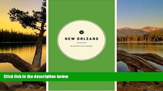 Big Deals  Wildsam Field Guides: New Orleans (American City Guide Series)  Full Read Most Wanted