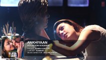 Ankhiyaan Full Song (AUDIO) ¦ Do Lafzon Ki Kahani ¦ Randeep Hooda, Kajal Aggarwal ¦ Kanika Kapoor