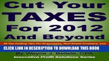 New Book Cut Your Taxes for 2012 and Beyond: 56 Tax-cutting tips for businesses, real estate