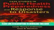 [PDF] Case Studies In Public Health Preparedness And Response To Disasters Popular Colection