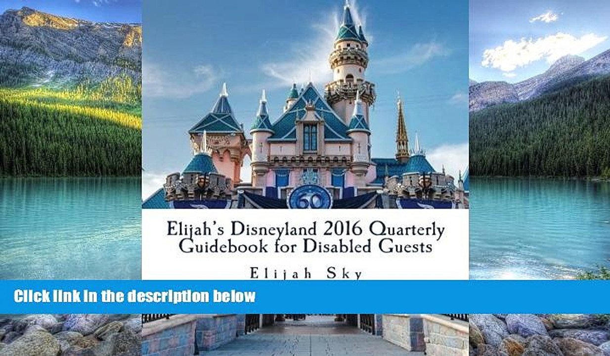 Must Have PDF  Elijah s Disneyland 2016 Quarterly Guidebook for Disabled Guests: January - March