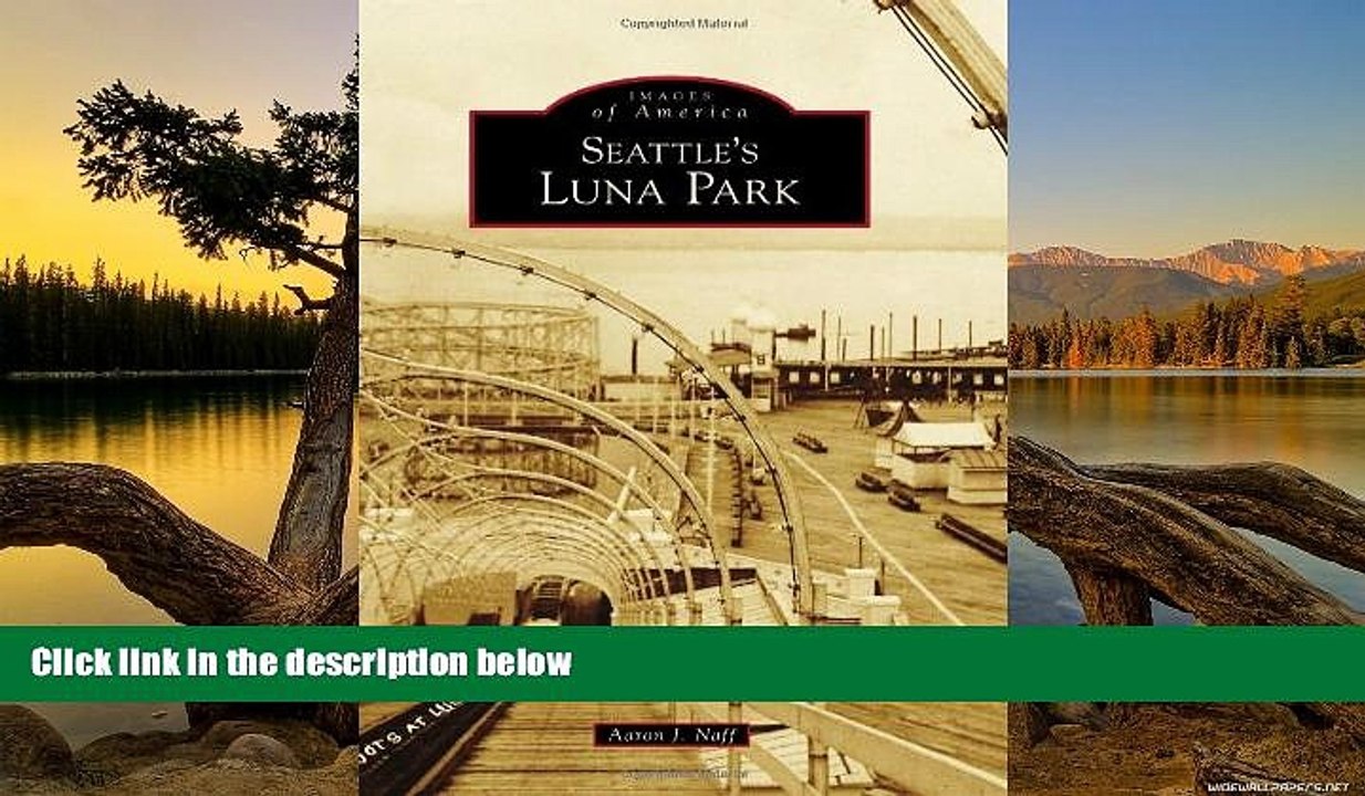 Big Deals  Seattle s Luna Park (Images of America)  Best Seller Books Most Wanted