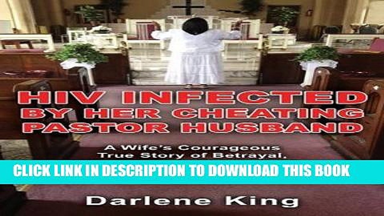[PDF] HIV Infected by Her Cheating Pastor Husband: A Wife s Courageous True Story of Betrayal,