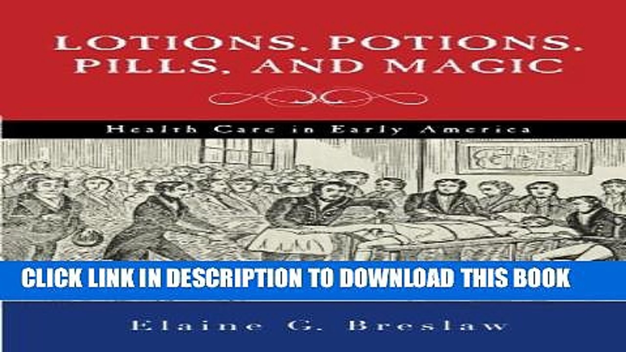 [PDF] Lotions, Potions, Pills, and Magic: Health Care in Early America Popular Online