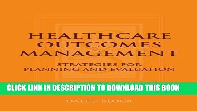 [PDF] Healthcare Outcomes Management: Strategies For Planning And Evaluation Full Colection