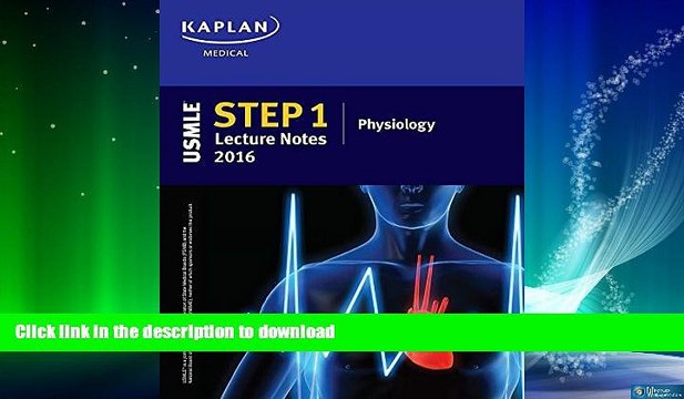READ USMLE Step 1 Lecture Notes 2016: Physiology (Kaplan Test Prep) GET PDF
