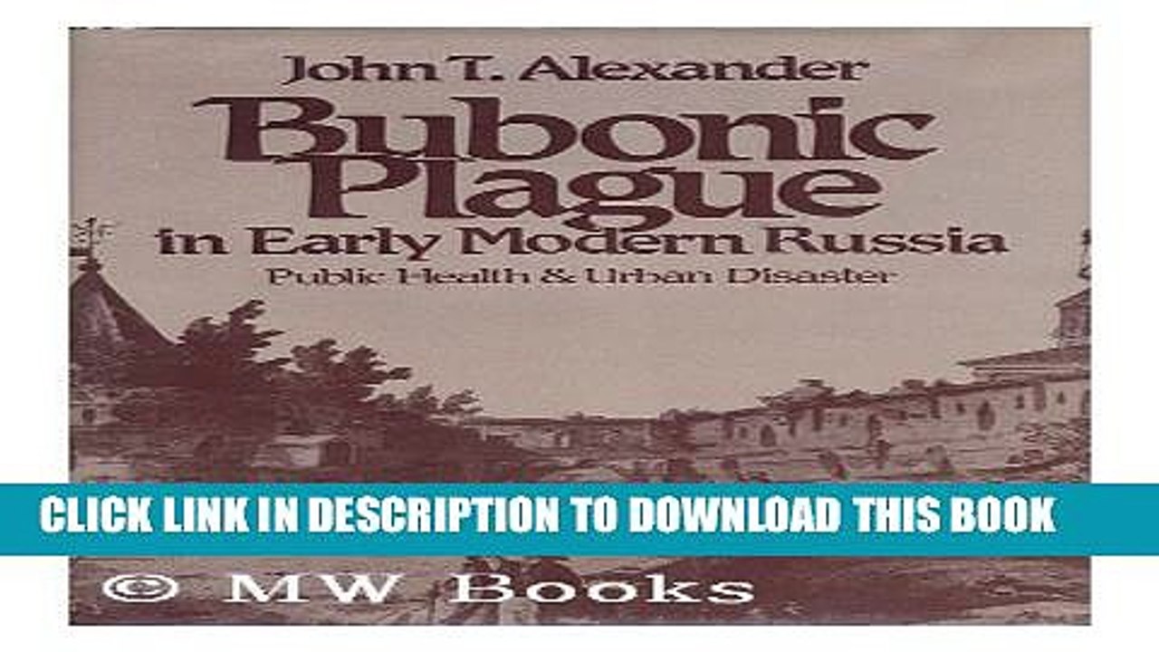 [PDF] Bubonic Plague in Early Modern Russia: Public Health and Urban Disaster (The Johns Hopkins