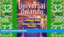 Big Deals  Universal Orlando 2009: The Ultimate Guide to the Ultimate Theme Park Adventure