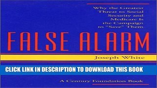 [PDF] False Alarm: Why the Greatest Threat to Social Security and Medicare Is the Campaign to