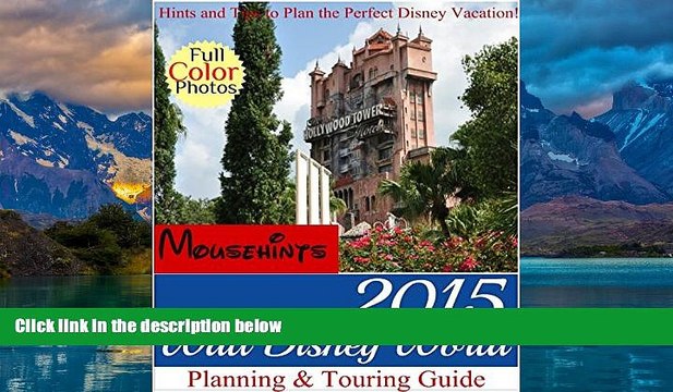 Must Have PDF 2015 Walt Disney World Planning Touring Guide: Hints and Tips to Plan the Perfect