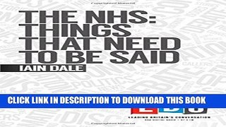 [PDF] The NHS: Things That Need to Be Said (LBC Leading Britain s Conversation) Popular Colection