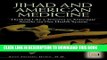 [PDF] Jihad and American Medicine: Thinking Like a Terrorist to Anticipate Attacks via Our Health