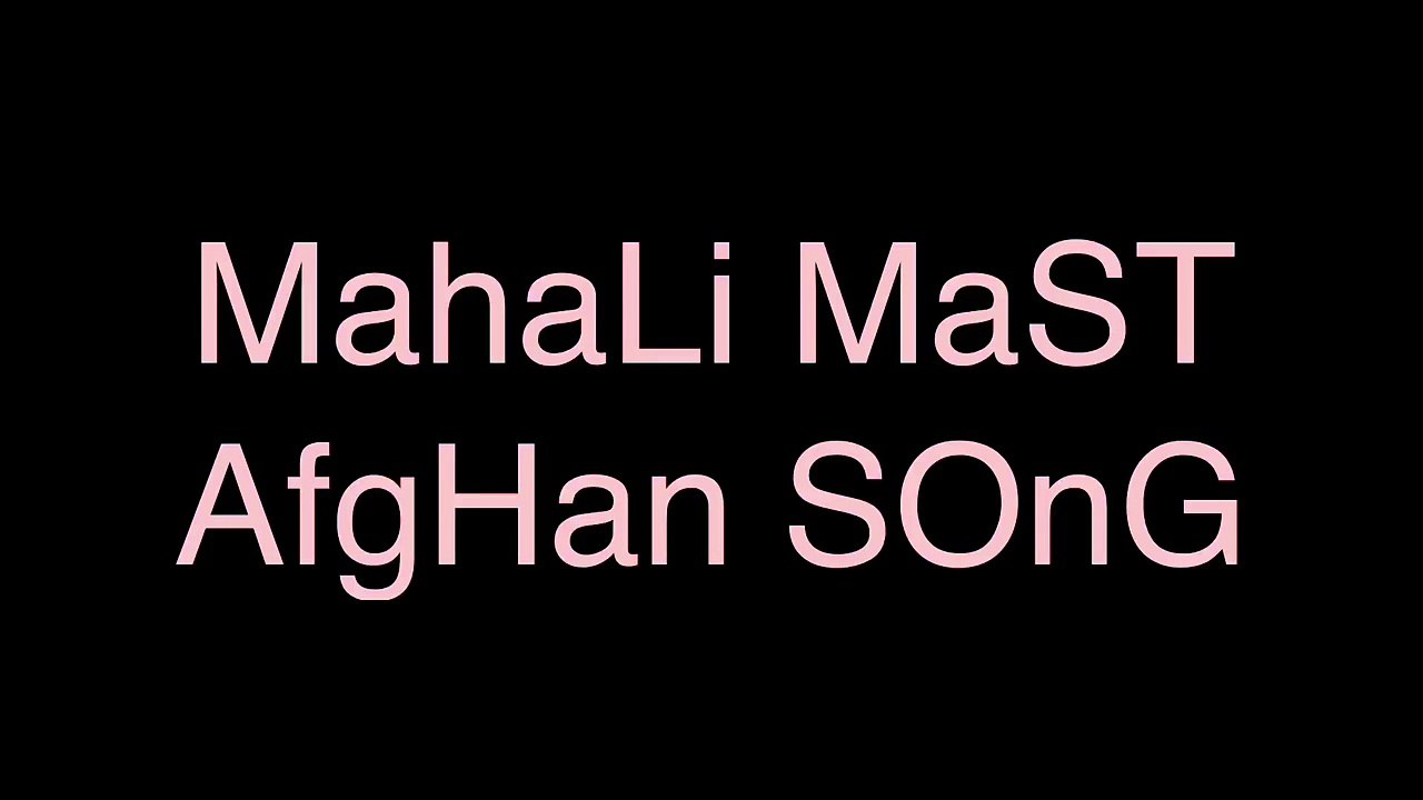 MahaLi MaST AfgHan SOnG