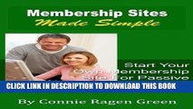 [PDF] Membership Sites Made Simple: Start Your Own Membership Site For Passive Online Income