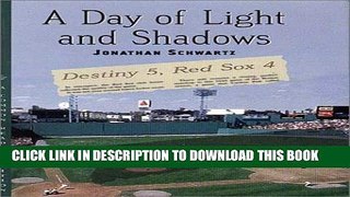 [PDF] A Day of Light   Shadows: One Die-Hard Red Sox Fan   His Game of a Lifetime - The Boston-New