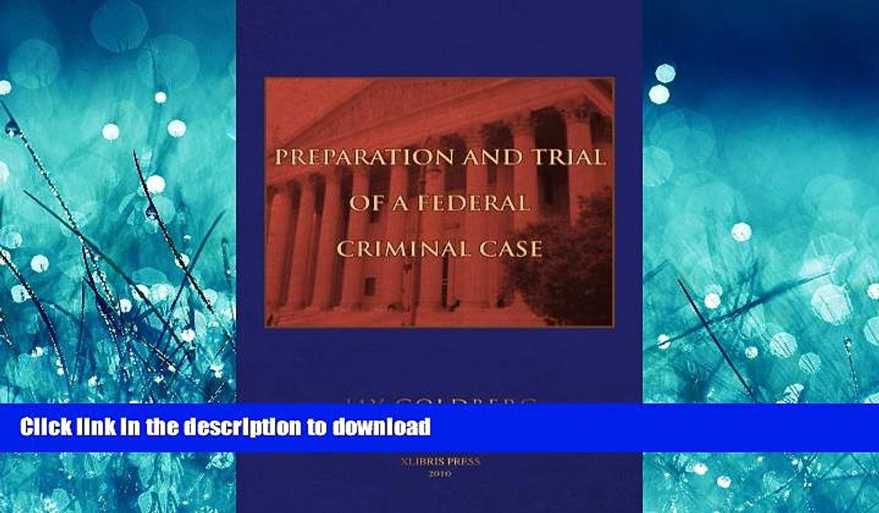 EBOOK ONLINE Preparation and Trial of a Federal Criminal Case READ PDF BOOKS ONLINE