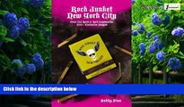 Big Deals  Rock Junket: New York City: The Ultimate Source to New York City s Rock n  Roll