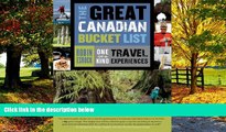 Big Deals  The Great Canadian Bucket List: One-of-a-Kind Travel Experiences  Full Read Most Wanted