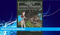 Big Deals  Arielle in the Animal Kingdom: A Walt Disney World Cast Member Memoir  Best Seller