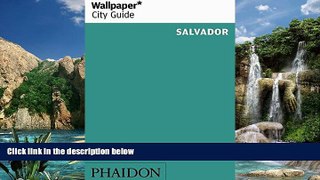 Big Deals  Wallpaper* City Guide Salvador  Full Read Most Wanted