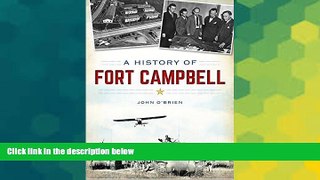 Big Deals  A History of Fort Campbell (Military)  Full Read Most Wanted
