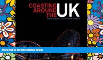 Big Deals  Coasting Around the UK: Roller Coasters of the United Kingdom  Full Read Most Wanted